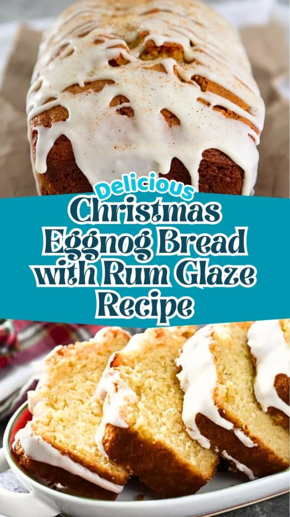 Copycat Christmas Eggnog Bread with Rum Glaze Recipe